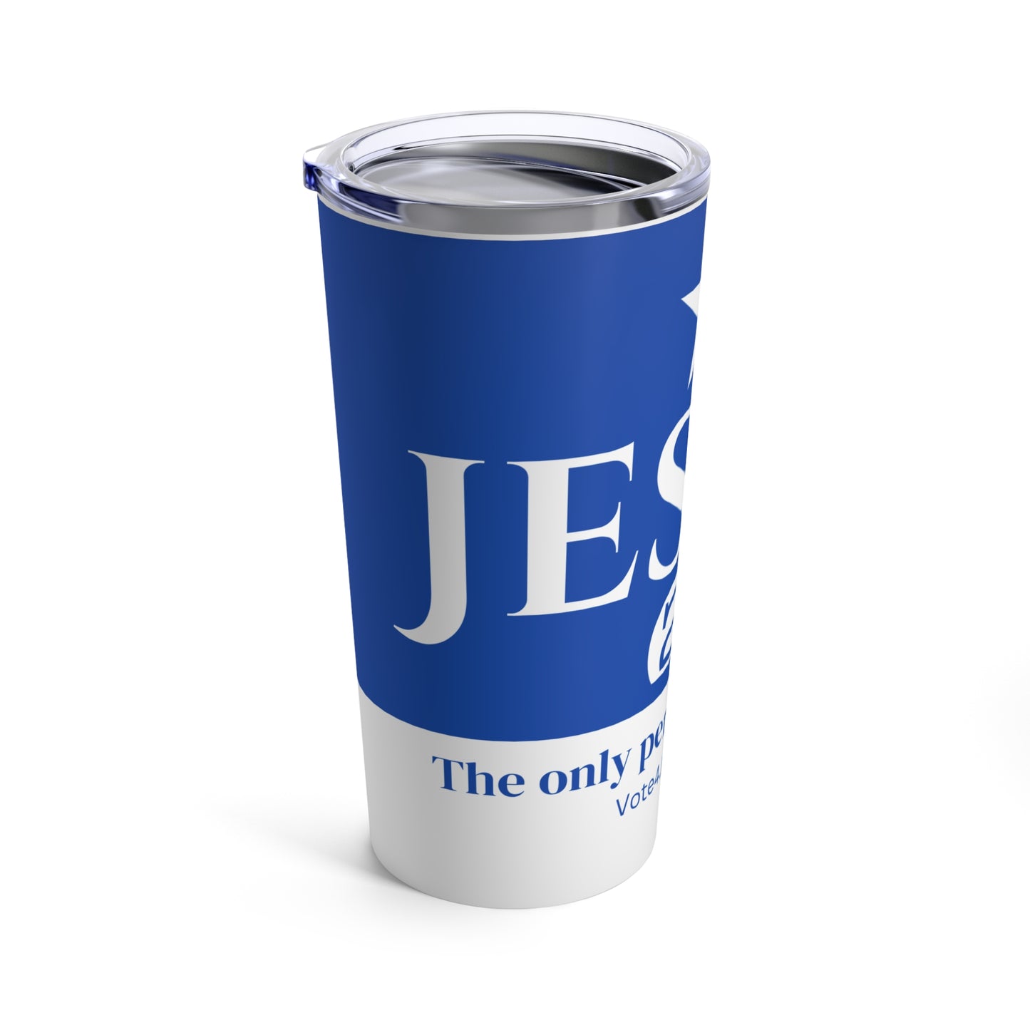 Jesus 2024- Tumbler 20oz- The only perfect candidate