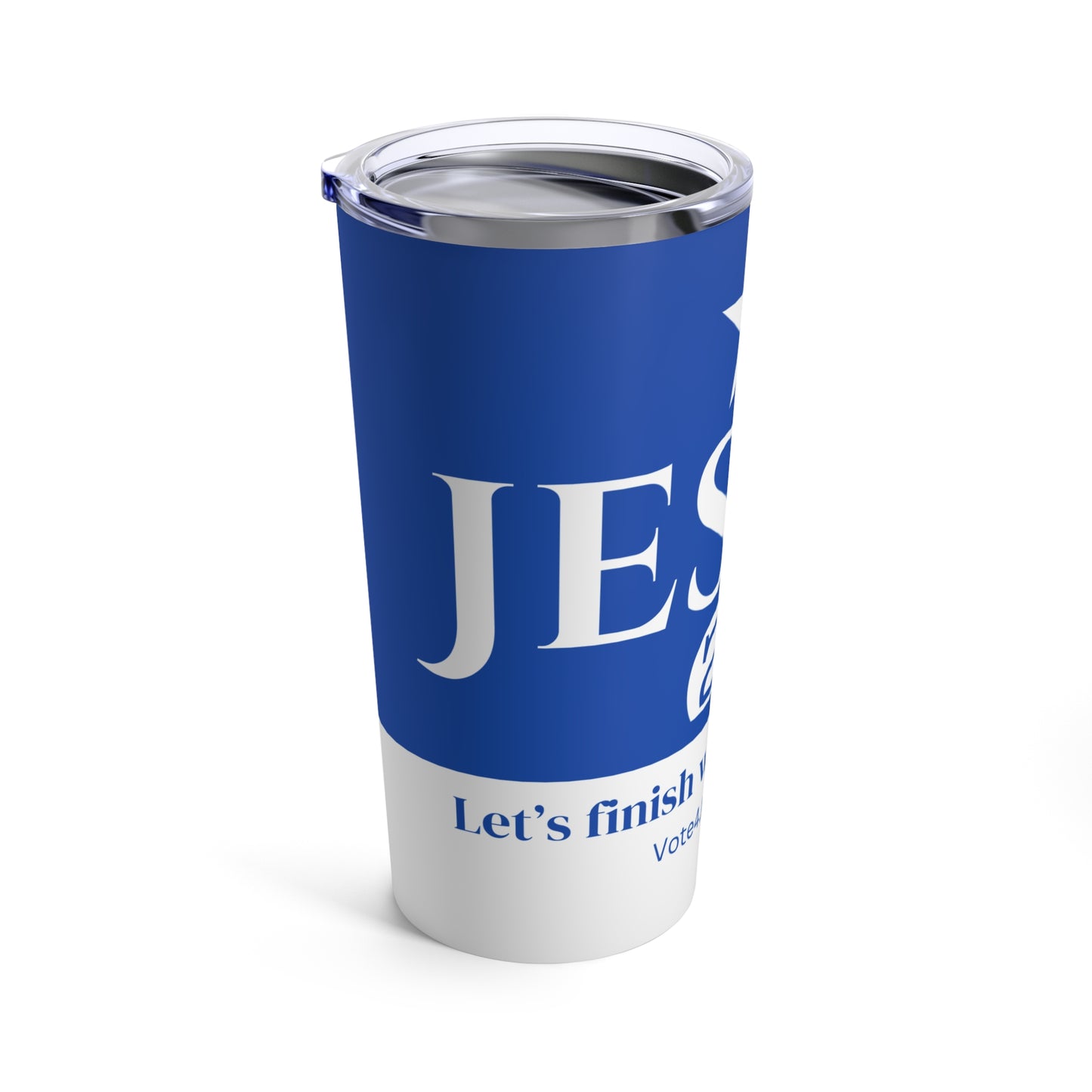 Jesus 2024- Tumbler 20oz- Let's finish what we started