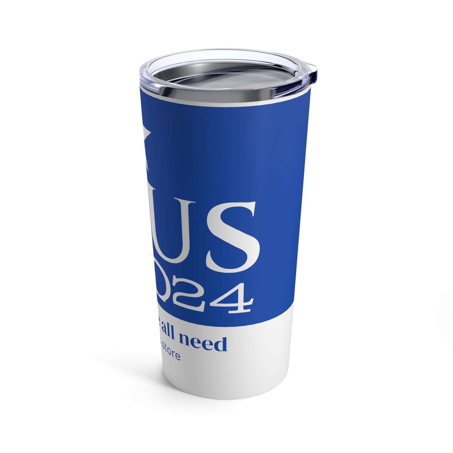 Jesus 2024- Tumbler 20oz- The King we all need